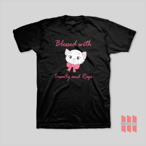 Blessed With Beauty and Rage T-Shirt