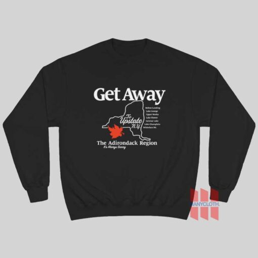 Get Away To Upstate New York It’s Always Sunny In Philadelphia Sweatshirt